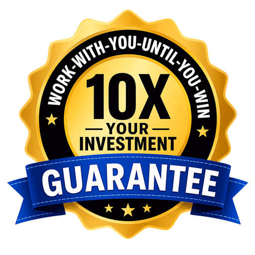 10X Your Investment — Work-With-You-Until-You-Win Guarantee badge